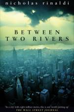 Between Two Rivers af Nicholas Rinaldi