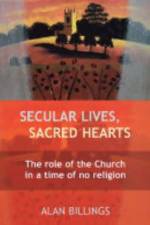 Secular Lives, Sacred Hearts af Alan Billings