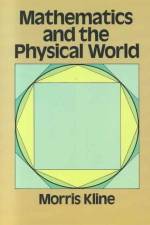 Mathematics and the Physical World af Morris Kline