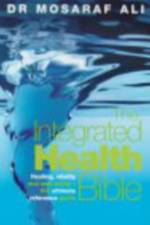The Integrated Health Bible af Dr Mosaraf Ali