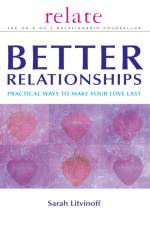 The Relate Guide to Better Relationships af Sarah Litvinoff