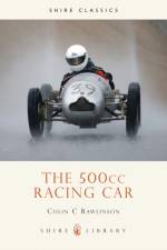 The 500cc Racing Car af Colin C. Rawlinson