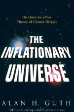 The Inflationary Universe af Alan H Guth