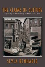 The Claims of Culture af Professor Seyla Benhabib