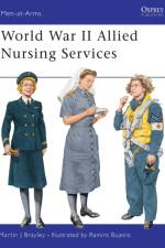 World War II Allied Nursing Services af Martin J. Brayley