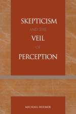 Skepticism and the Veil of Perception af Michael Huemer