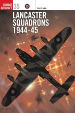 Lancaster Squadrons 1944-1945 af Jon Lake