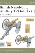 British Napoleonic Artillery 1793-1815 (1) af Chris Henry