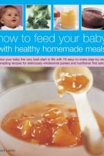 How to Feed Your Baby with Healthy and Homemade Meals af Sara Lewis