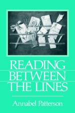 Reading Between the Lines af Annabel Patterson