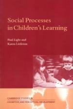 Social Processes in Children's Learning af Paul (Bournemouth University) Light