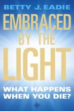 Embraced By The Light af Betty J. Eadie