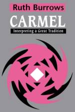 Carmel: Interpreting A Great Tradition af Ruth Burrows OCD