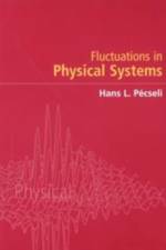 Fluctuations in Physical Systems af Hans L. (Universitetet i Oslo) Pecseli