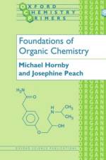 Foundations of Organic Chemistry af Michael (Senior Tutor Hornby