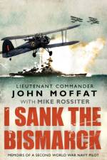 I Sank The Bismarck af John Moffat