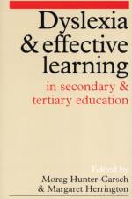 Dyslexia and Effective Learning in Secondary and Tertiary Education af Morag Hunter-Carsch