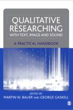 Qualitative Researching with Text, Image and Sound