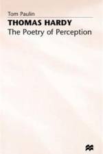 Thomas Hardy: The Poetry of Perception af Tom Paulin