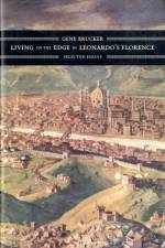 Living on the Edge in Leonardo’s Florence af Gene Brucker
