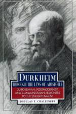 Durkheim Through the Lens of Aristotle af Douglas F. Challenger