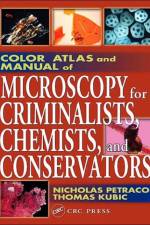 Color Atlas and Manual of Microscopy for Criminalists, Chemists, and Conservators af Nicholas (John Jay College Petraco