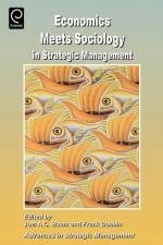 Economics Meets Sociology in Strategic Management