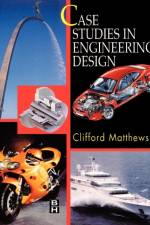 Case Studies in Engineering Design af Cliff (Consultant Engineer Matthews