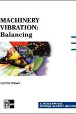 Machinery Vibration: Balancing, Special Reprint Edition af Victor Wowk