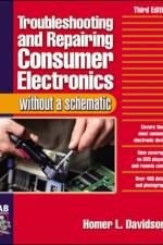 Troubleshooting & Repairing Consumer Electronics Without a Schematic af Homer Davidson
