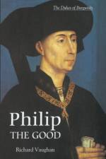 Philip the Good af Richard Vaughan