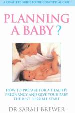 Planning A Baby? af Dr Sarah Brewer