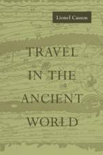 Travel in the Ancient World af Lionel (Professor Emeritus of Classics and Professur Emeritus of Classics Casson