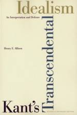 Kant’s Transcendental Idealism af Henry E. Allison