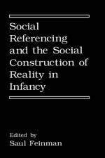 Social Referencing and the Social Construction of Reality in Infancy