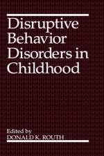 Disruptive Behavior Disorders in Childhood