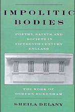 Impolitic Bodies af Sheila (Professor of English Delany