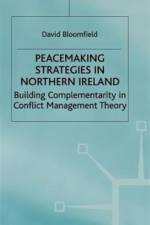 Peacemaking Strategies in Northern Ireland af D. Bloomfield