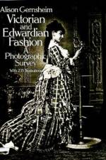 Victorian and Edwardian Fashion af Alison Gernsheim