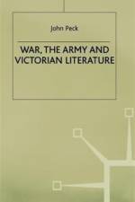 War, the Army and Victorian Literature af J. Peck