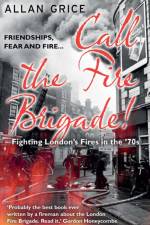 Call the Fire Brigade! af Allan Grice