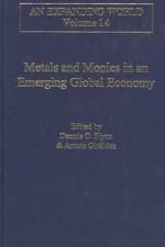 Metals and Monies in an Emerging Global Economy af Arturo Giraldez