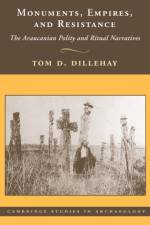 Monuments, Empires, and Resistance af Tom D. (Vanderbilt University Dillehay