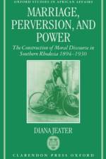 Marriage, Perversion, and Power af Diana (Lecturer in History Jeater