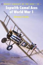 Sopwith Camel Aces of World War 1 af Denes Bernad