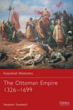 The Ottoman Empire 1326-1699 af Stephen (Author) Turnbull