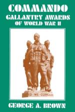 Commando Gallantry Awards of World War II af G.A. Brown