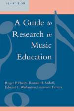 A Guide to Research in Music Education af Roger P. Phelps