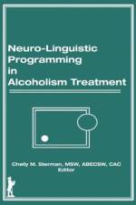 Neuro-Linguistic Programming in Alcoholism Treatment af Bruce Carruth