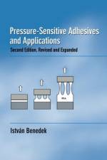 Pressure-Sensitive Adhesives and Applications af Istvan Benedek